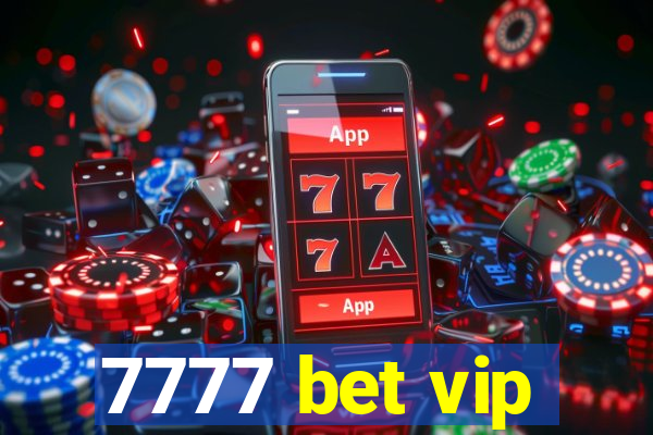 7777 bet vip